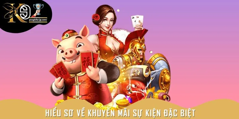 Khái quát khuyến mãi sự kiện đặc biệt