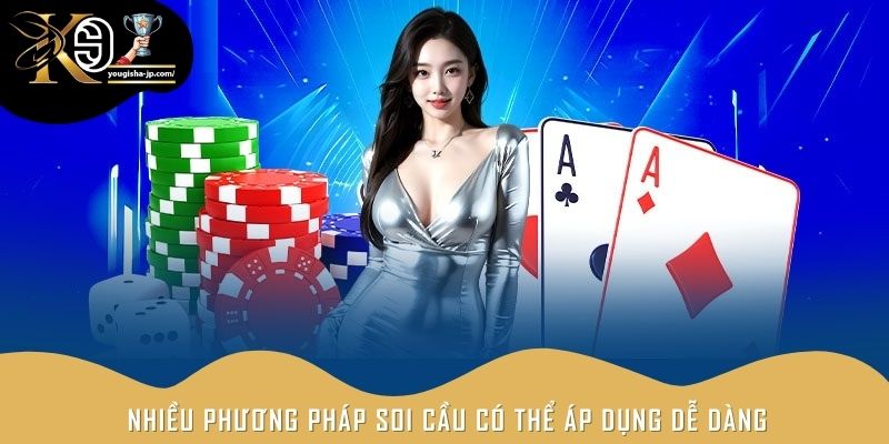 Nhiều phương pháp soi cầu có thể áp dụng dễ dàng