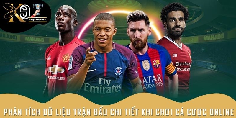 Phân tích dữ liệu trận đấu chi tiết khi chơi cá cược online