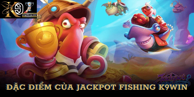 uu-diem-jackpot-fishing-k9win