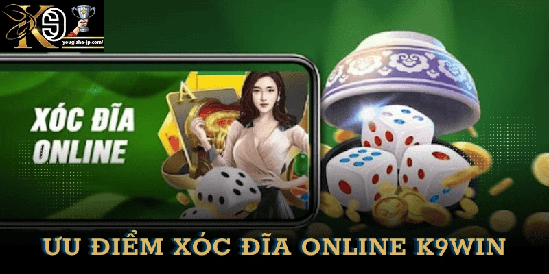 uu-diem-xoc-dia-online-k9win